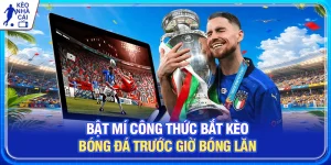 Bật Mí Công Thức Bắt Kèo Bóng Đá Trước Giờ Bóng Lăn