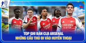 Top Ghi Bàn CLB Arsenal: Những Cầu Thủ Đi Vào Huyền Thoại