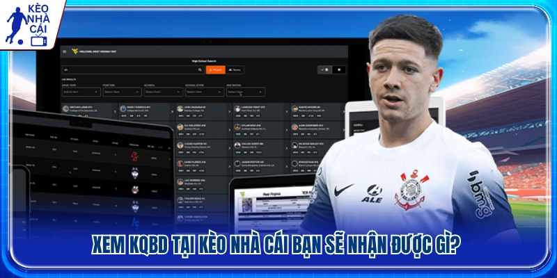 Tiện ích khi theo dõi kết quả bóng đá tại Kèo Nhà Cái 