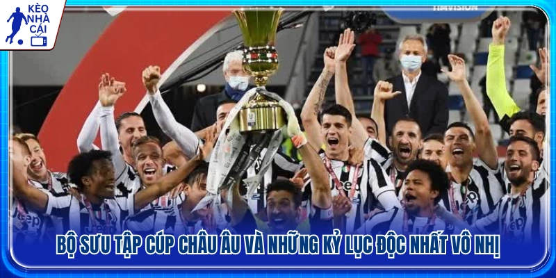 Những danh hiệu châu Âu và kỷ lục nổi bật của Juventu 