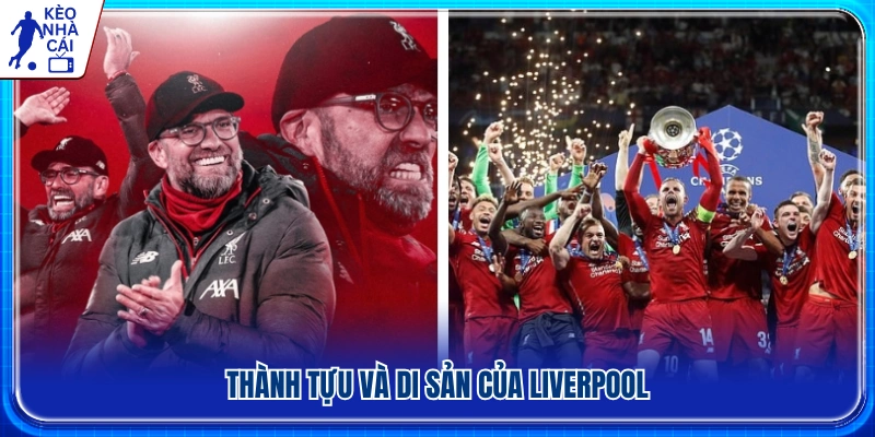 Những danh hiệu và giá trị lịch sử của Liverpool